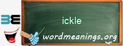 WordMeaning blackboard for ickle